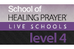 School of Healing Prayer® Level 4