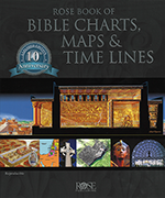Rose Book of Bible Charts, Maps & Time Lines Volume 1