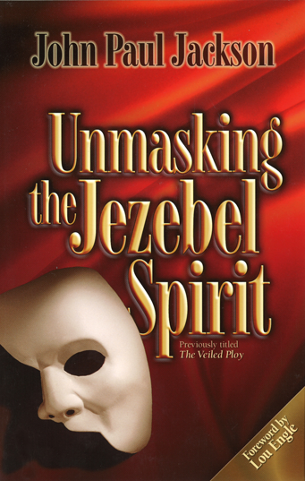 Unmasking the Jezebel Spirit
